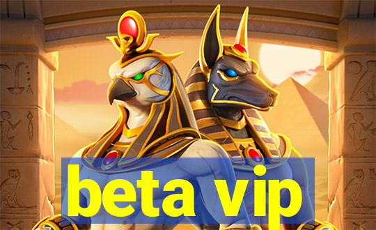 beta vip